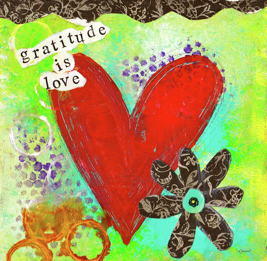 Gratitude is Love Gratitude Art by Kathleen Tennant Mixed Media by ...