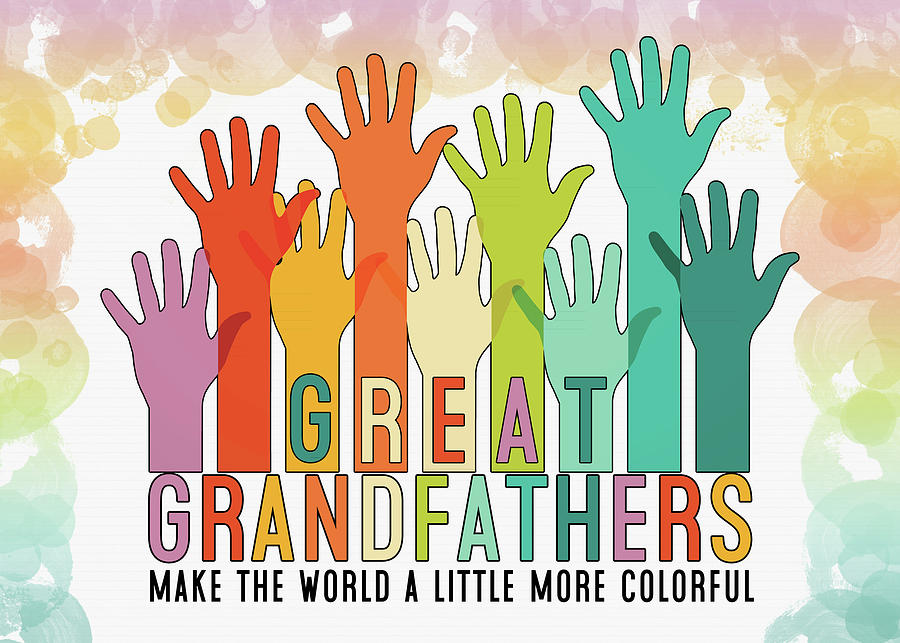 Great Grandfather Fathers Day Colorful Hands Raised Digital Art by Doreen Erhardt