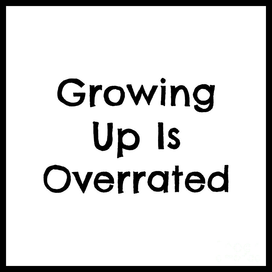 Growing Up Is Overrated Mixed Media by Tina LeCour