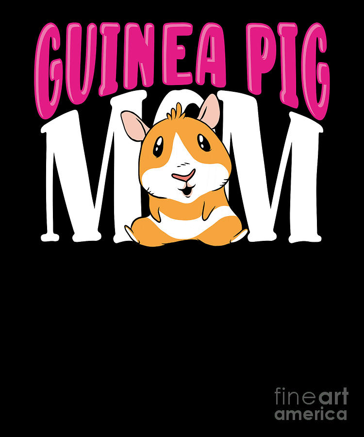 Guinea Pig Mom Digital Art by RaphaelArtDesign - Fine Art America