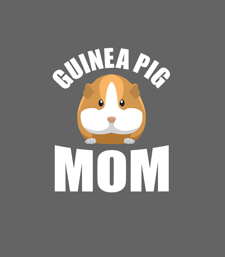 Guinea Pigs Mom Cute Guinea Pig Owner Lover Digital Art by Taiyoo Liusa ...