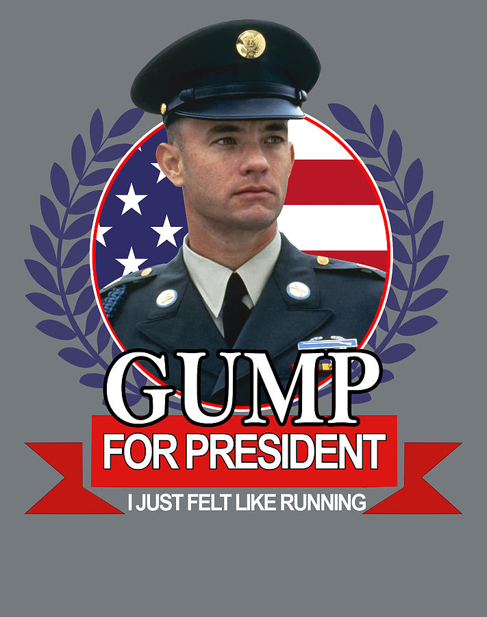 Gump For President I Just Felt Like Running Forrest Gump Team S New Style F Digital Art By Tron