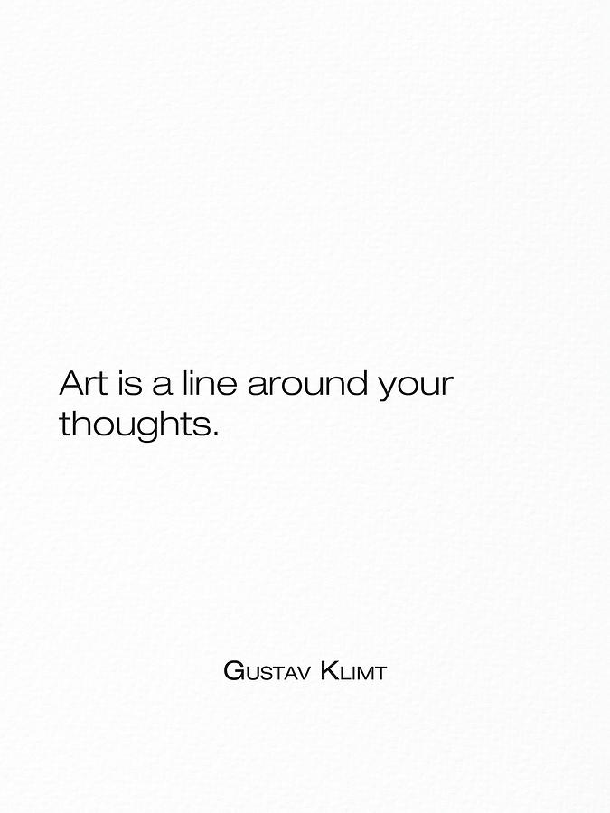 Gustav Klimt Painter Quote Digital Art by Robert Reeves - Fine Art America