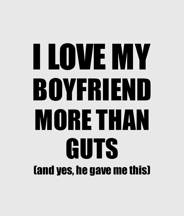 Guts Girlfriend Funny Valentine Gift Idea For My Gf Lover From Boyfriend  Digital Art by Funny Gift Ideas - Pixels