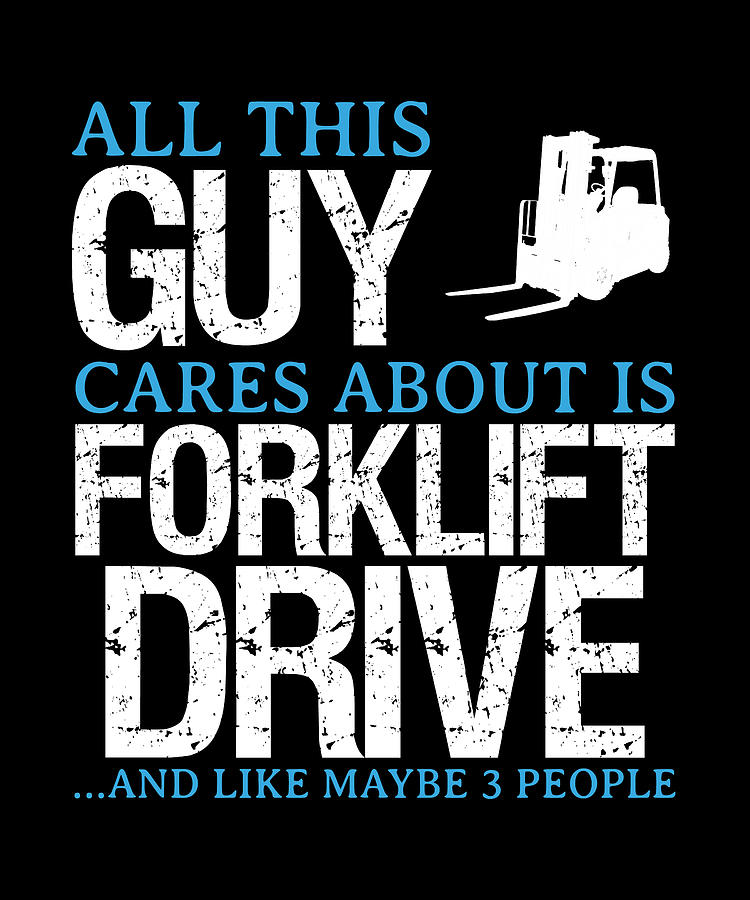 Guy Forklift Drive Funny Design For Gift Digital Art by Syou ART | Pixels