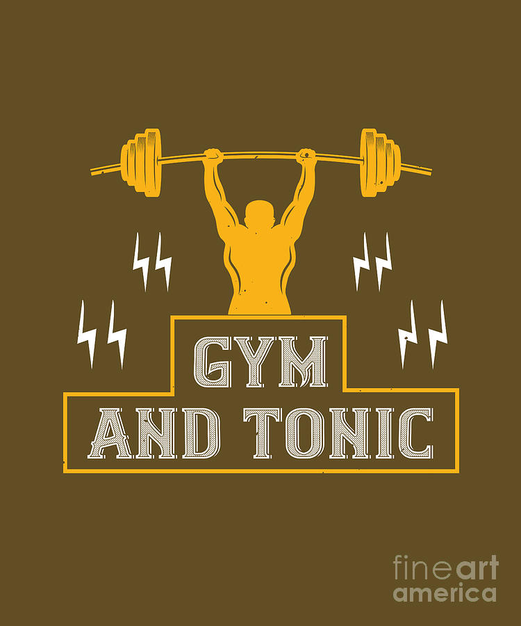 Gym Digital Art - Gym Lover Gift Gym And Tonic Funny Pun Workout by Jeff Creation