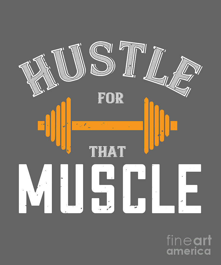 Gym Digital Art - Gym Lover Gift Hustel For That Muscle Workout by Jeff Creation
