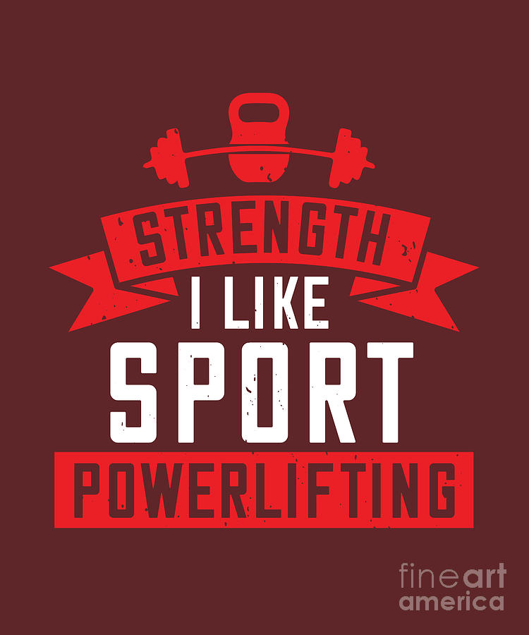 Sports Digital Art - Gym Lover Gift Strength I Like Sport Powerlifting Workout by Jeff Creation