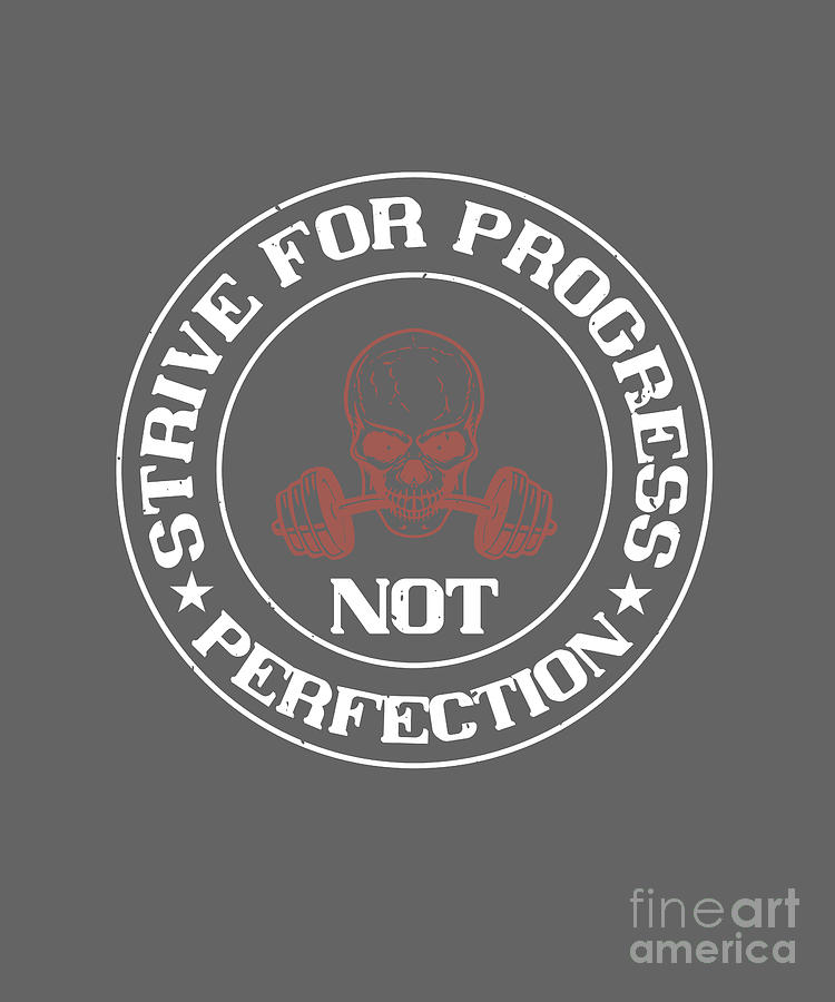 Gym Digital Art - Gym Lover Gift Strive For Progress Not Perfection Workout by Jeff Creation