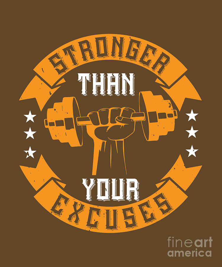 Gym Digital Art - Gym Lover Gift Stronger Than Your Excuses Workout by Jeff Creation