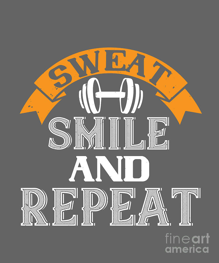 Gym Digital Art - Gym Lover Gift Sweat Smile And Repeat Workout by Jeff Creation