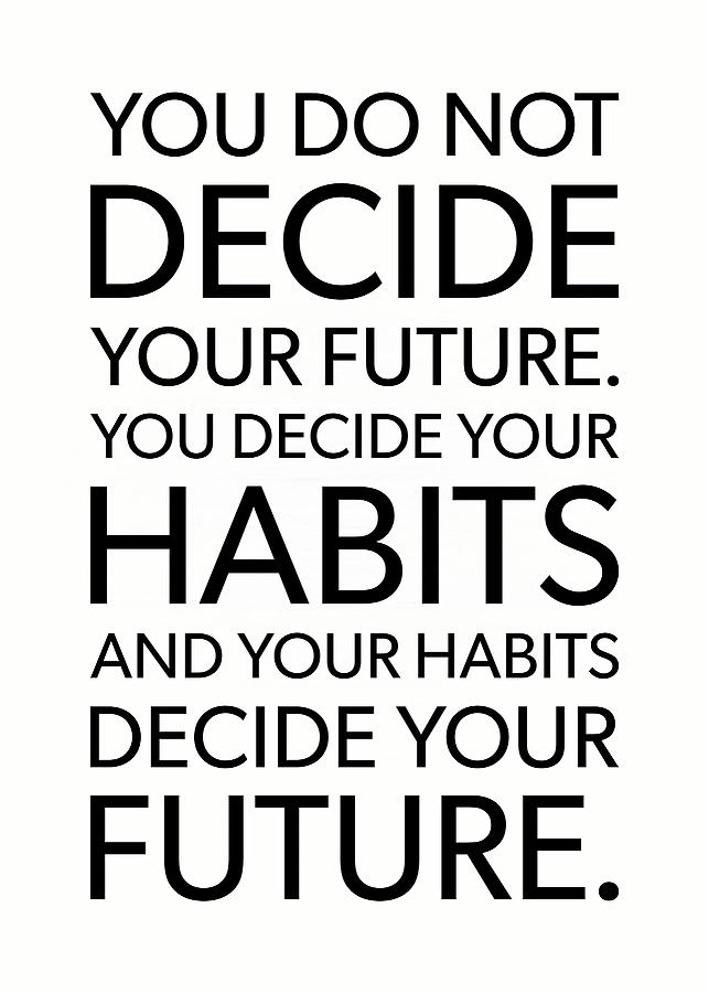 Habits Decide Your Future Poster Tapestry - Textile by Scott Greenfield ...