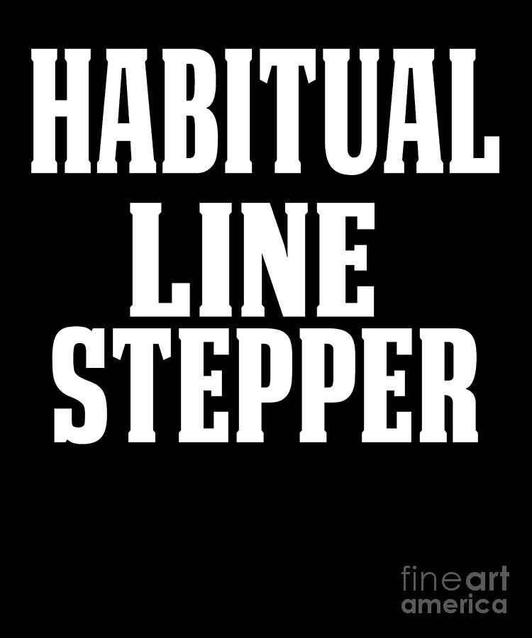 Habitual Line Stepper Digital Art by Funny4You