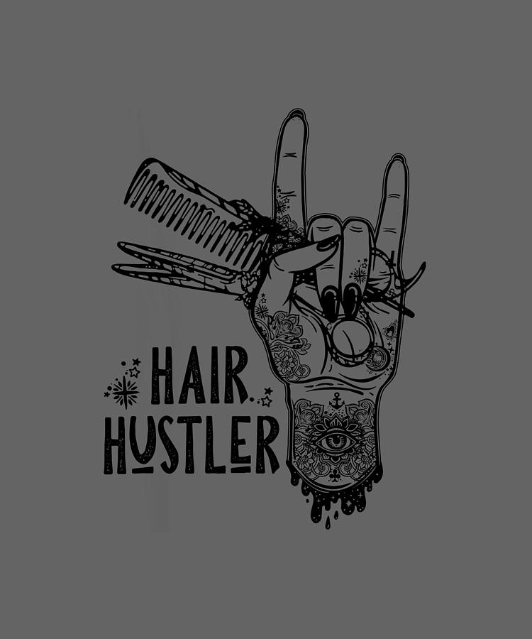 Download Hair Hustler Hairdresser Hairstylist Hand Gift Digital Art By Felix