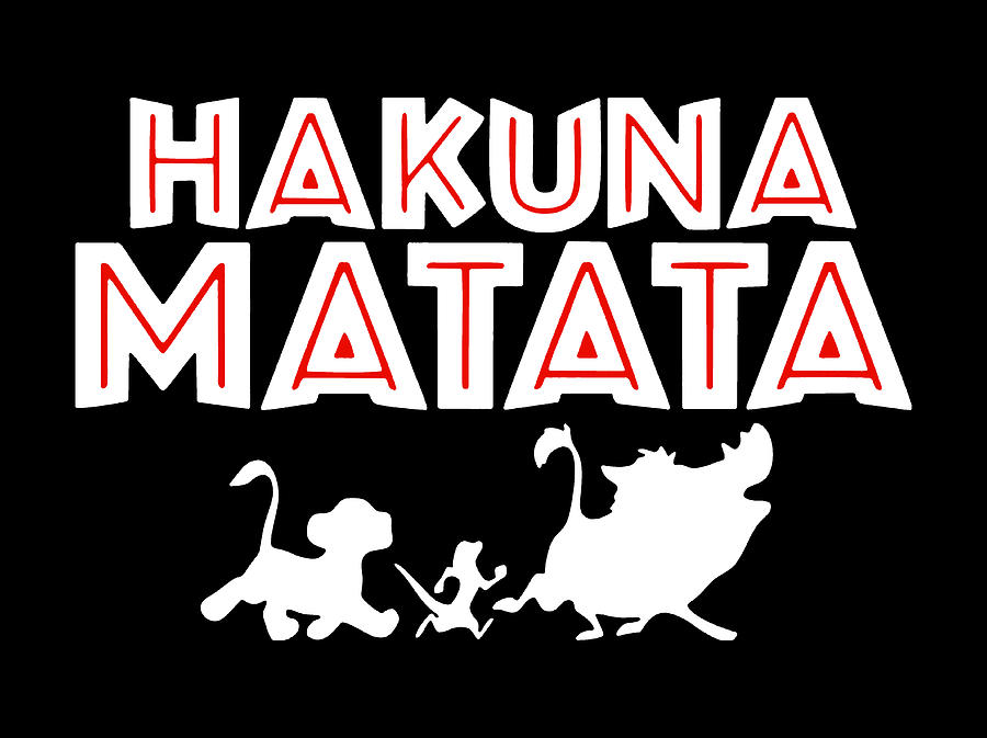 Hakuna Matata Lion King Funny Digital Art by Joel A Davey