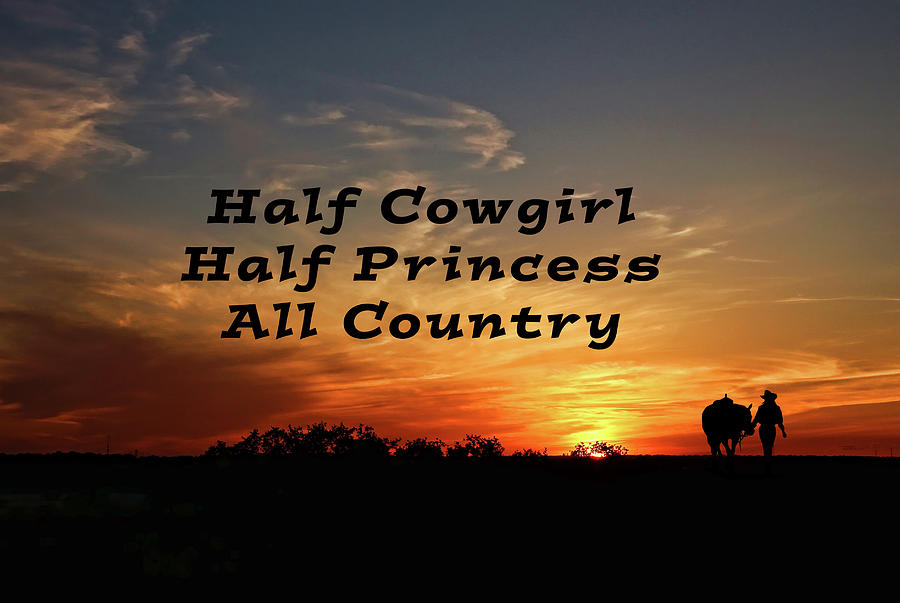 Half Cowgirl Half Princess Photograph by Judy Vincent