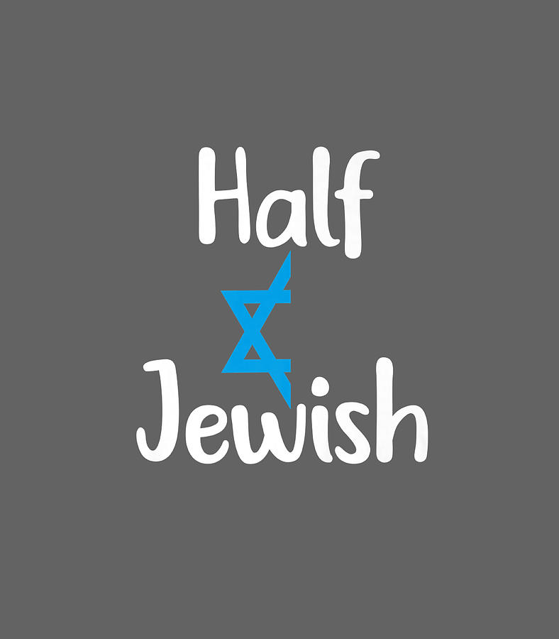 Half Jewish Hanukkah Half Jew Mother Funny Mitzvah Fun Digital Art by ...