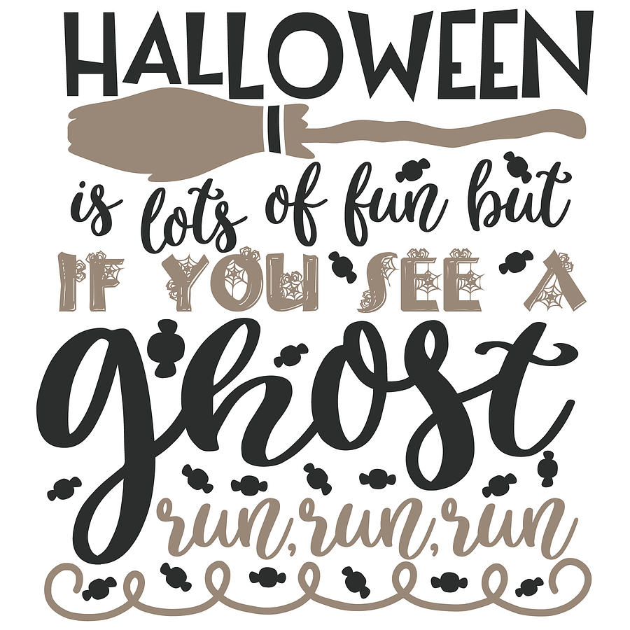 Halloween Digital Art - Halloween is lots of fun but if you see a ghost run run run by Jacob Zelazny