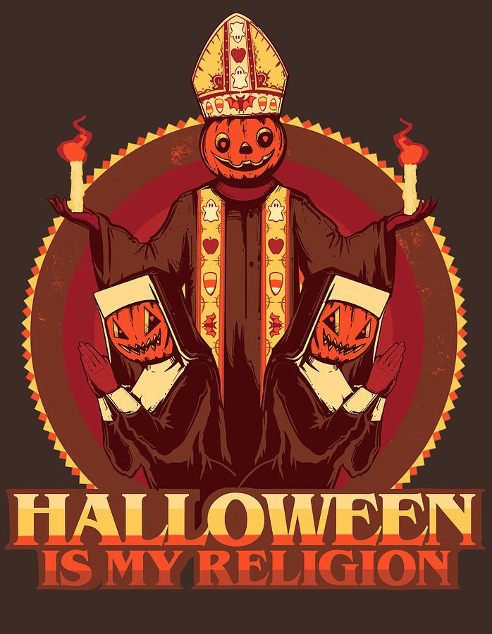 Halloween Drawing - Halloween Is My Religion by Ludwig Van Bacon