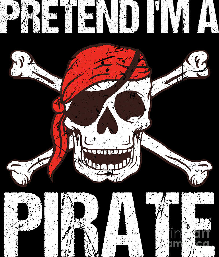 Pretend I'm A Pirate T-shirt