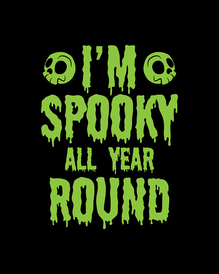 Halloween Shirt Im Spooky All Year Round Gift Tee Digital Art by