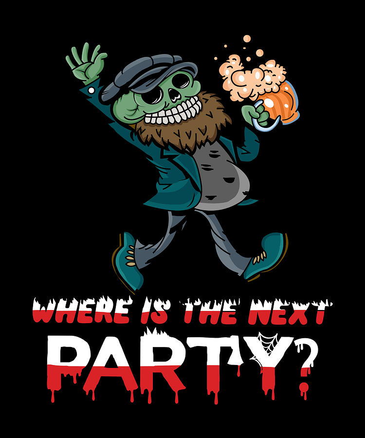 Halloween Zombie Party Partying Funny Gift Quote Digital Art by  TShirtCONCEPTS Marvin Poppe - Pixels