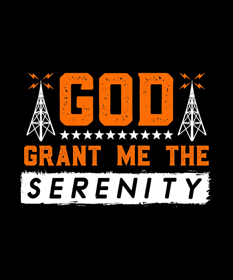 Ham Radio God Grant Me The Antenna Radio Operator Digital Art By 