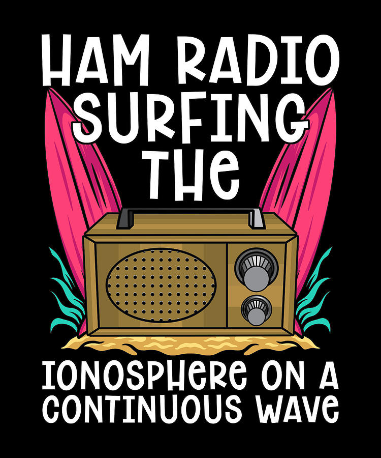 Ham Radio Surfing The Ionosphere On Amateur Radio Digital Art by ...