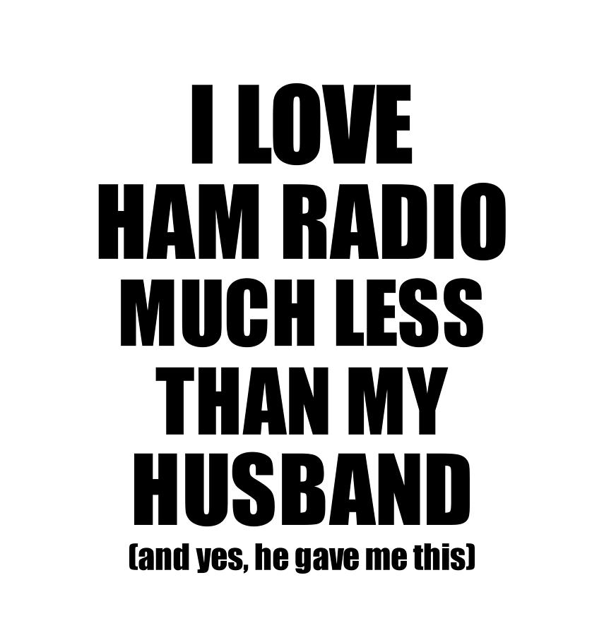 Ham Radio Wife Funny Valentine T Idea For My Spouse From Husband I