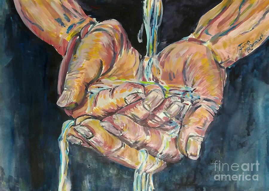 Hands with Water Painting by James McCormack