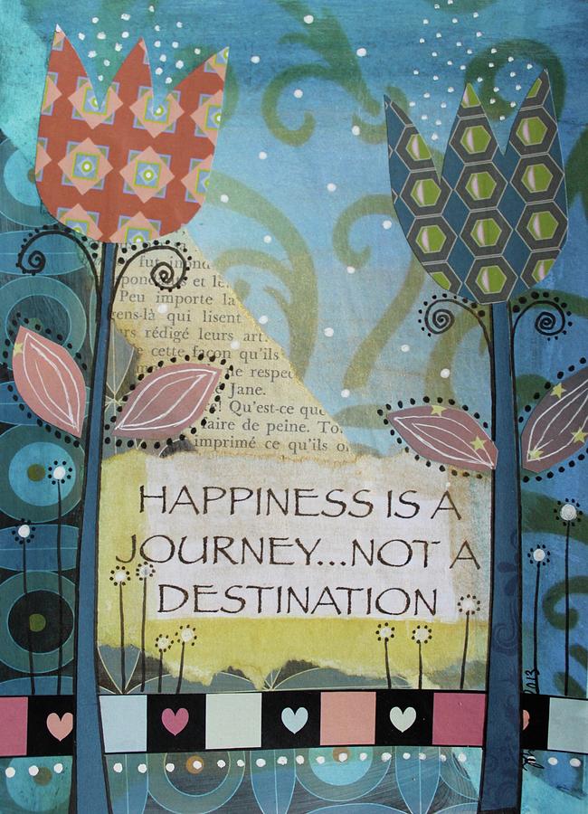 Quote Mixed Media - Happiness is a journey by Johanna Virtanen