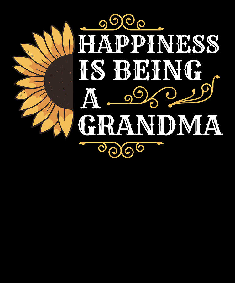 Happiness Is Being A Grandmother Granny For A Grandmother Digital Art ...