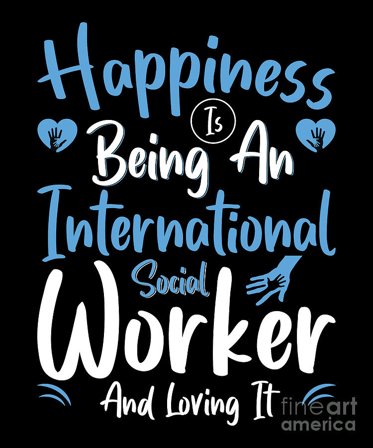 Happiness is being an international social worker and loving it digital