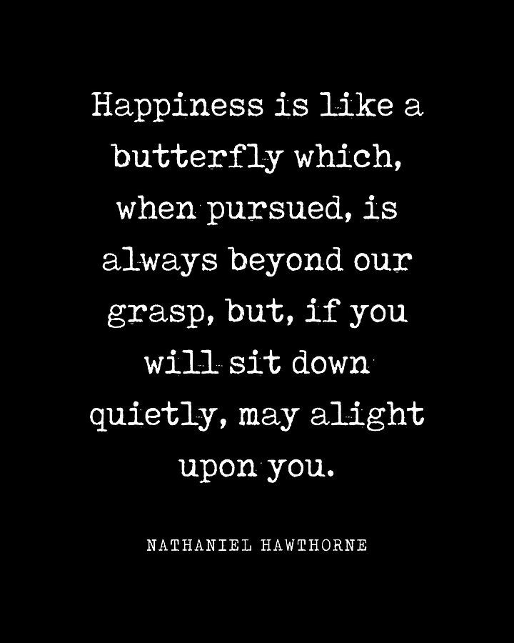 Butterfly Digital Art - Happiness is like a butterfly - Nathaniel Hawthorne Quote - Literature - Typewriter Print - Black by Studio Grafiikka
