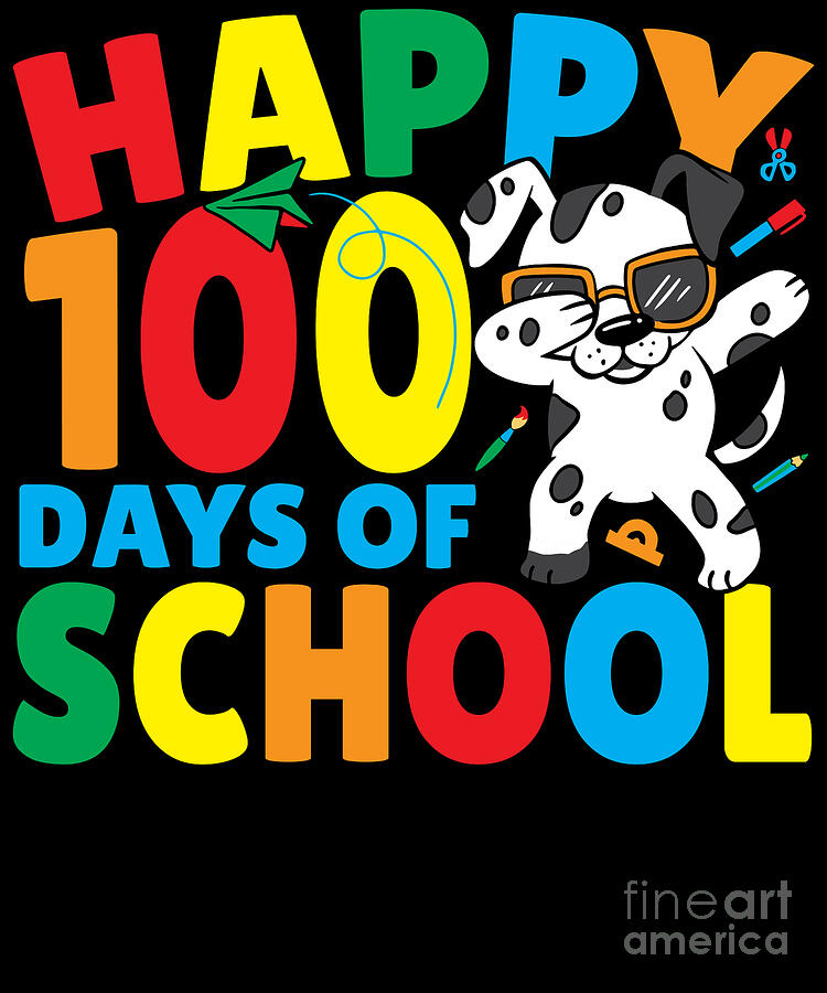 Happy 100 Days of School 100th Day Dalmatian Dog Teacher Digital Art by ...