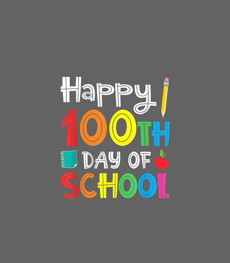 Happy 100th Day of School Teacher Student Digital Art by Brentf Gursi ...