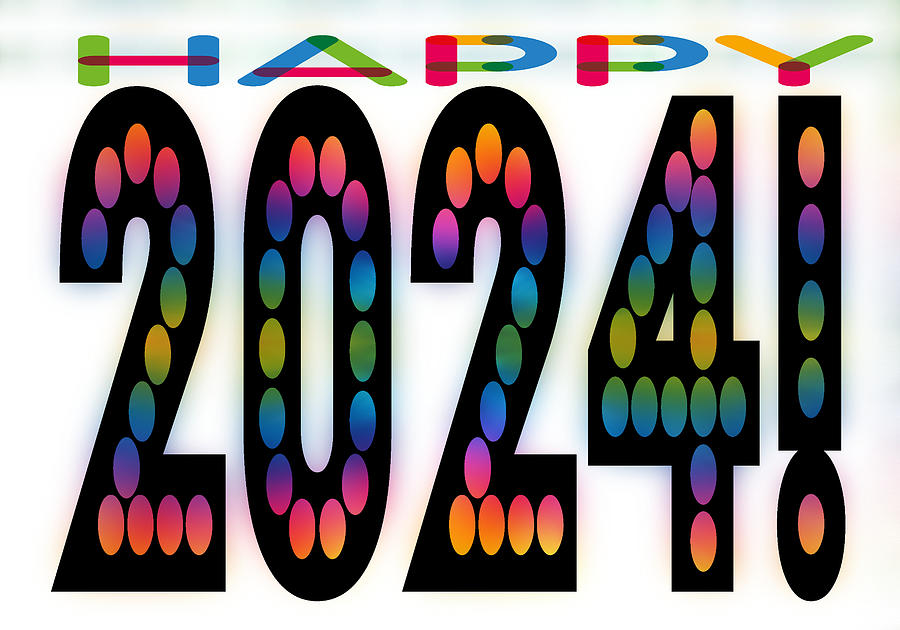 Happy 2024 Digital Art By Blase DiStefano Fine Art America   Happy 2024 Blase Distefano 