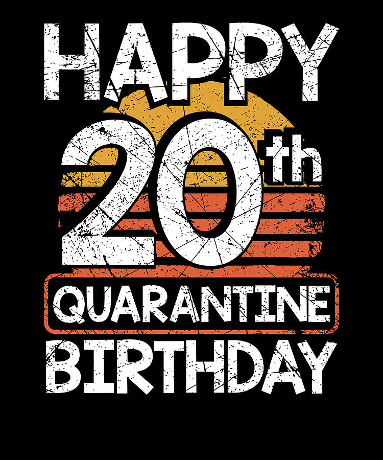 20th birthday quarantine sales shirt