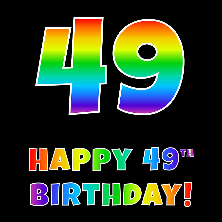 Happy 49th Birthday - Multicolored Rainbow Spectrum Gradient Digital 