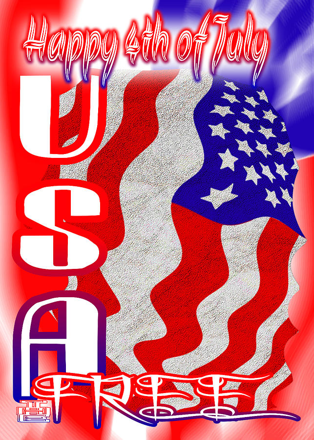 Happy 4th of July USA the FREE Digital Art by Delynn Addams