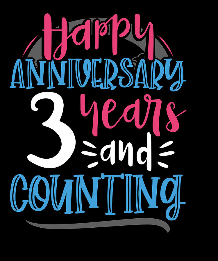 Happy Anniversary 3 Years and Counting 3rd Anniversary Drawing by Kanig  Designs