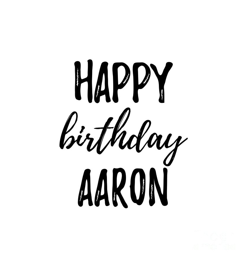 Happy Birthday Aaron Digital Art by Funny Gift Ideas - Pixels