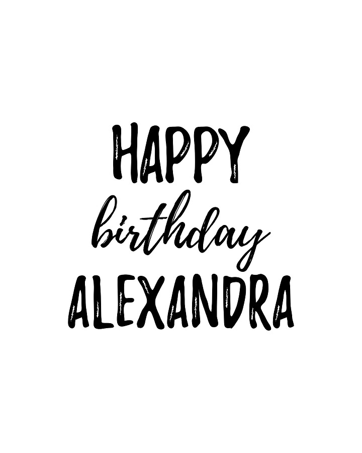 Happy Birthday Alexandra Digital Art by Funny Gift Ideas - Fine Art America