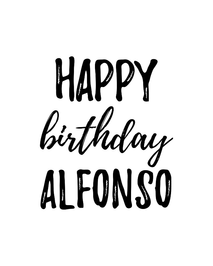 Happy Birthday Alfonso Photograph by Funny Gift Ideas - Fine Art America