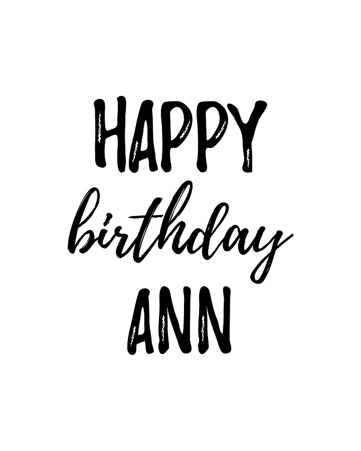 Happy Birthday Ann Digital Art by Funny Gift Ideas - Fine Art America