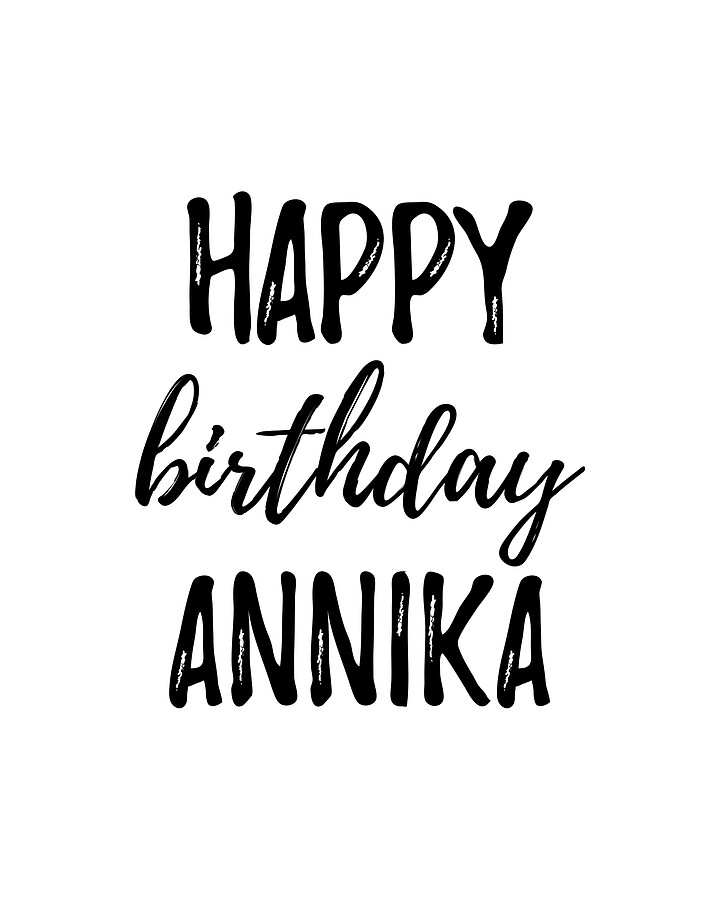 Happy Birthday Annika Digital Art by Funny Gift Ideas