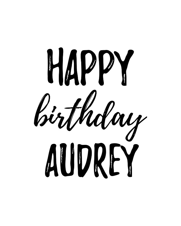Happy Birthday Audrey Digital Art by Funny Gift Ideas - Fine Art America