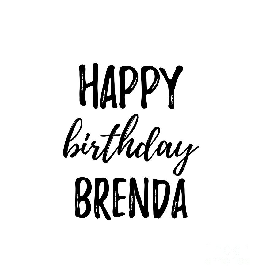 Happy Birthday Brenda Digital Art By Funny T Ideas Fine Art America 2099