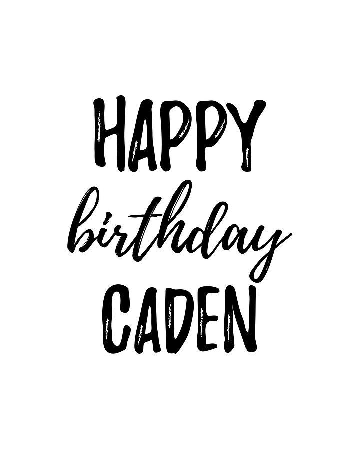 Happy Birthday Caden Digital Art by Funny Gift Ideas - Fine Art America