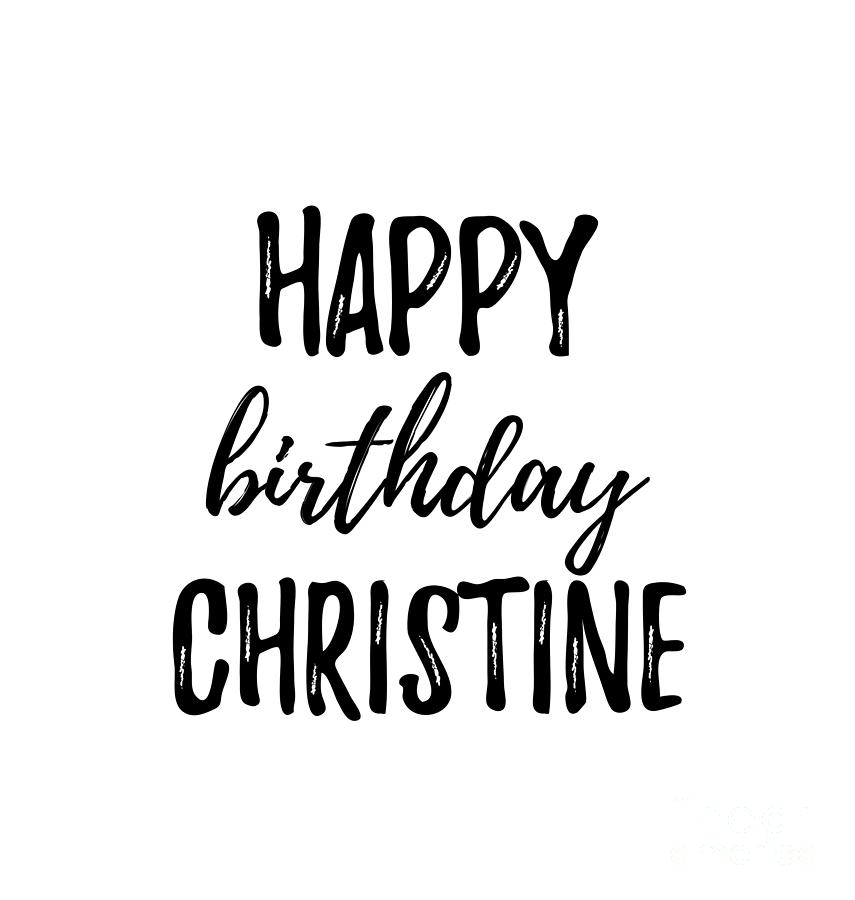 happy-birthday-christine-digital-art-by-funny-gift-ideas-pixels